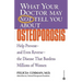 What Your Doctor May Not Tell You about Osteoporosis: Help Prevent--And Even Reverse--The Disease That Burdens Millions of Women