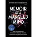 Memoir of a Mangled Mind (with dust jacket): How Concealing My Dissociative Identity Disorder Unleashed Multiple Personalities
