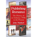 Publishing Romance: The History of an Industry, 1940s to the Present