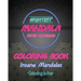 Insane Mandalas Coloring Book (Coloring Is Fun)
