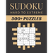 Sudoku Hard To Extreme: Sudoku Activity Book Puzzles With Different Levels for Smart Adults People, Over 500 Puzzles for Everyone With Solutio