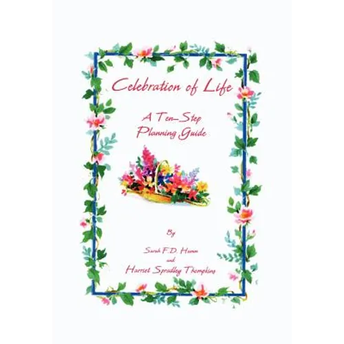 Celebration of Life: A Ten-Step Planning Guide