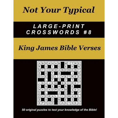 Not Your Typical Large-Print Crosswords #8 - King James Bible Verses