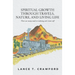 Spiritual Growth Through Travels, Nature, And Living Life: There are many roads to realizing one's inner-self