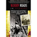 Bloody Roads to Germany: At Huertgen Forest and the Bulge--an American Soldier's Courageous Story of World War II