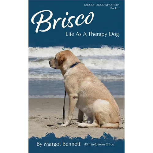Brisco, Life As A Therapy Dog: Book 1