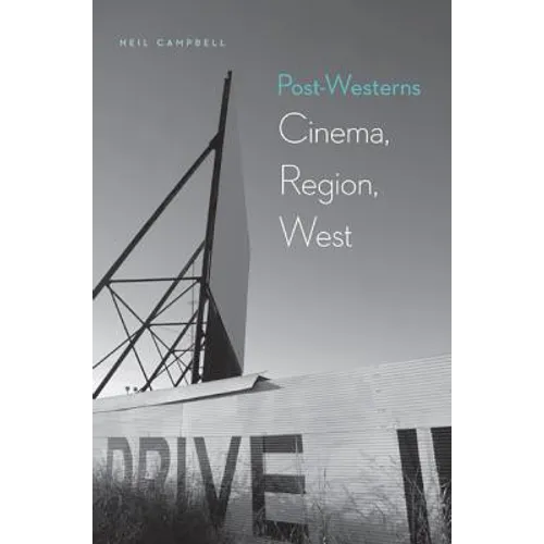 Post-Westerns: Cinema, Region, West