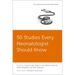 50 Studies Every Neonatologist Should Know