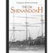 The CSS Shenandoah: The History of the Famous Confederate Raider that Surrendered Over Half a Year After the Civil War Ended