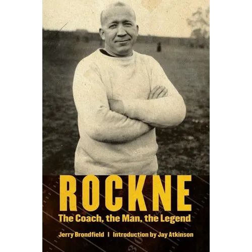 Rockne: The Coach, the Man, the Legend
