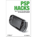 PSP Hacks: Tips & Tools for Your Mobile Gaming and Entertainment Handheld