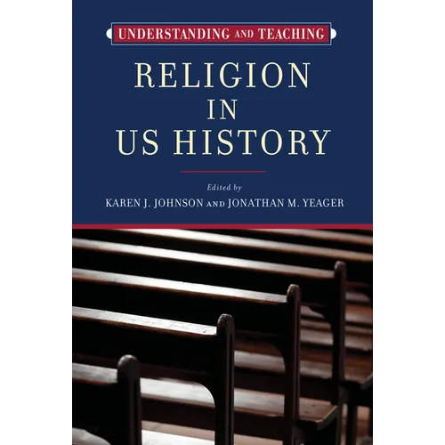 Understanding and Teaching Religion in US History