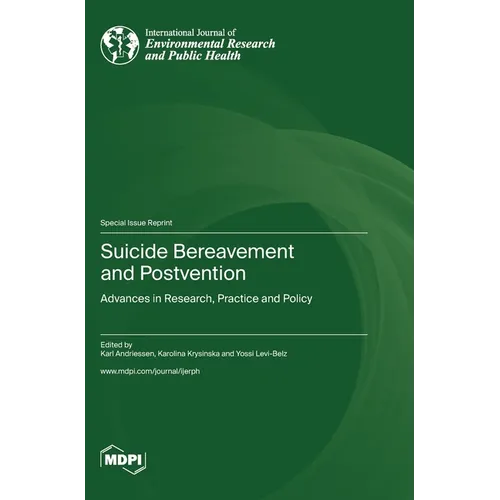 Suicide Bereavement and Postvention: Advances in Research, Practice and Policy