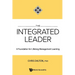 The Integrated Leader: A Foundation for Lifelong Mgmt Learn