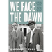 We Face the Dawn: Oliver Hill, Spottswood Robinson, and the Legal Team That Dismantled Jim Crow
