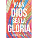 Para Dios Sea La Gloria