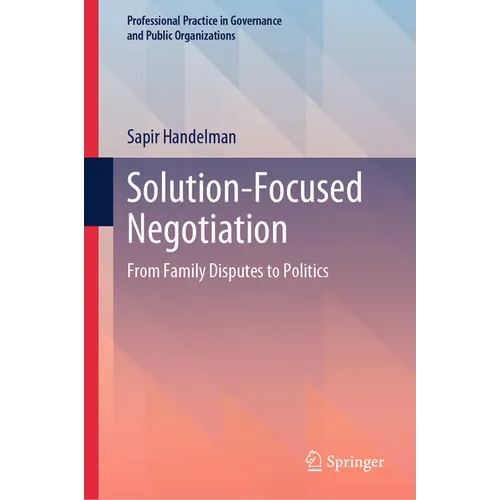 Solution-Focused Negotiation: From Family Disputes to Politics