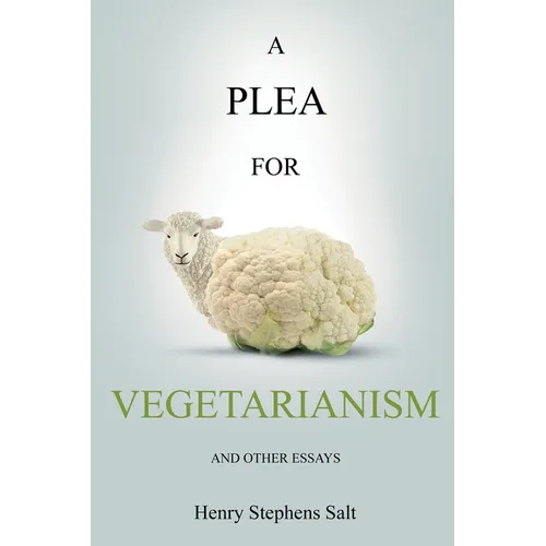 A Plea for Vegetarianism: and Other Essays