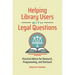 Helping Library Users with Legal Questions: Practical Advice for Research, Programming, and Outreach