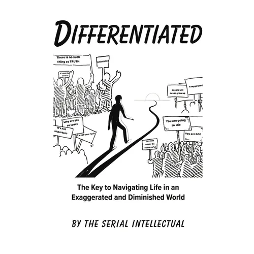 Differentiated: The Key to Navigating Life in an Exaggerated and Diminished World