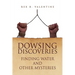 Dowsing Discoveries