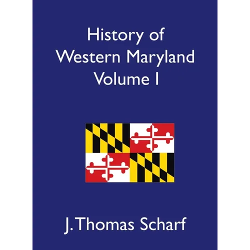 History of Western Maryland, Volume I