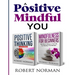 Positive Thinking, Mindfulness for Beginners: 2 Books in 1! 30 Days Of Motivation And Affirmations to Change Your "Mindset" & Get Rid Of Stress In You