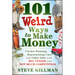 101 Weird Ways to Make Money