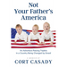 Not Your Father's America: An Adventure Raising Triplets in a Country Being Changed by Greed