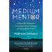 Medium Mentor: 10 Powerful Techniques to Awaken Divine Guidance for Yourself and Others