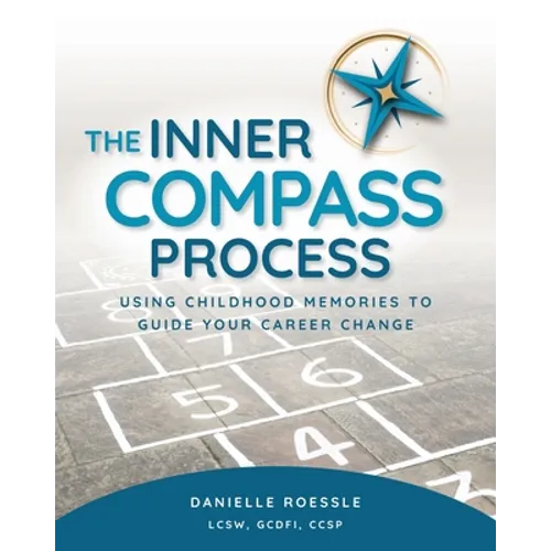 The Inner Compass Process: Using Childhood Memories to Guide Your Career Change