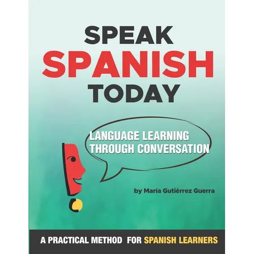 Speak Spanish Today: Language Learning Through Conversation