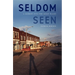 Seldom Seen: A Journey Into the Great Plains
