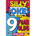 Silly Jokes For 9 Year Olds: Laugh Out Loud Fun For 9 Year Olds
