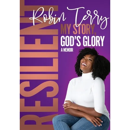 Resilient: My Story, God's Glory