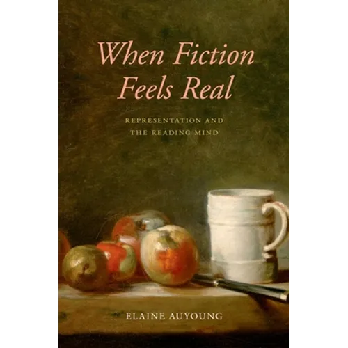 When Fiction Feels Real: Representation and the Reading Mind