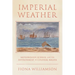 Imperial Weather: Meteorology, Science, and the Environment in Colonial Malaya