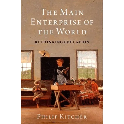 The Main Enterprise of the World: Rethinking Education