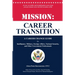 Mission: Career Transition: A Career Change Guide for Intelligence, Military, Foreign Affairs, National Security, and Other Government Professionals
