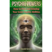 Psychic Powers: How to Find and Develop Your Inner Psychic Abilities