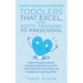 7 Proven Strategies for Parenting Toddlers that Excel, from Potty Training to Preschool: Positive Parenting Tips for Raising Toddlers with Exceptional