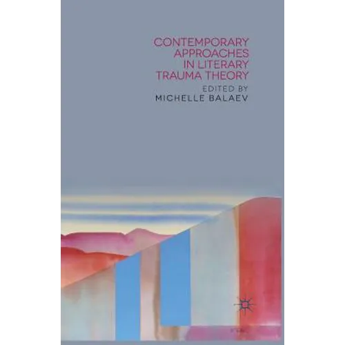 Contemporary Approaches in Literary Trauma Theory