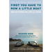 First You Have to Row a Little Boat: Reflections on Life & Living