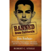 Banned from California: -Jim Foshee- Persecution, Redemption, Liberation ... and the Gay Civil Rights Movement