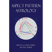 Aspect Pattern Astrology: A New Holistic Horoscope Interpretation Method