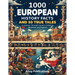 1000 European History Facts and 50 True Tales: A Journey Through Europe's Defining Moments and Figures