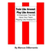 Train Like Arsenal. Play Like Arsenal.: 15 Training Ground Exercises That Will Have Your Team Playing Like Arsenal FC.