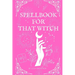 Spellbook for That Witch