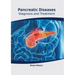 Pancreatic Diseases: Diagnosis and Treatment