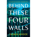 Behind These Four Walls